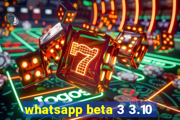 whatsapp beta 3 3.10